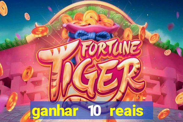 ganhar 10 reais agora no pix